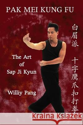 Pak Mei Kung Fu: The Art of Sap Ji Kyun