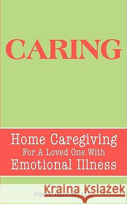 Caring: Home Caregiving for a Loved One with Emotional Illness