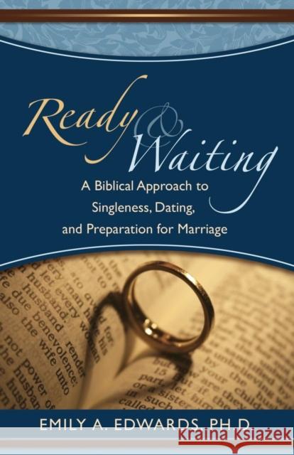 Ready & Waiting: A Biblical Approach to Singleness, Dating, and Preparation for Marriage