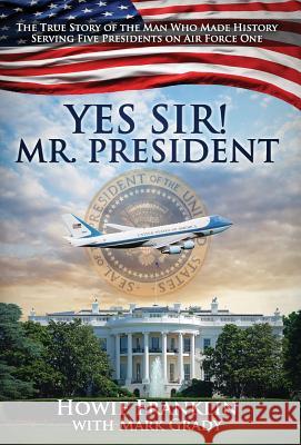 Yes, Sir! Mr. President