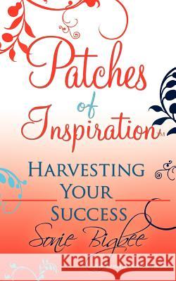 Patches of Inspiration - Harvesting Your Success