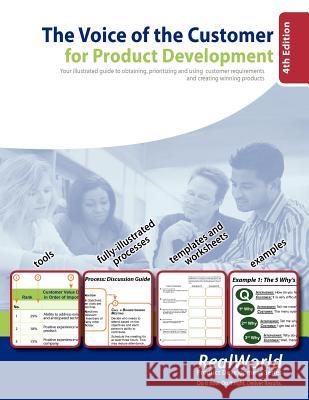 The Voice of the Customer for Product Development, 4th Edition: Your illustrated guide to obtaining, prioritizing and using customer requirements and