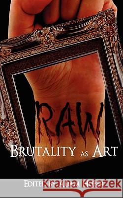 Raw: Brutality as Art