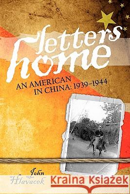 Letters Home: An American in China: 1939-1944