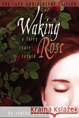 Waking Rose: A Fairy Tale Retold