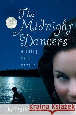 The Midnight Dancers: A Fairy Tale Retold