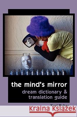 The Mind's Mirror: Dream Dictionary and Translation Guide