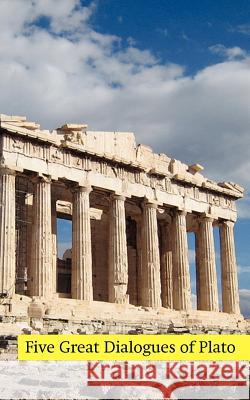 Five Great Dialogues of Plato: Euthyphro, Apology, Crito, Meno, Phaedo