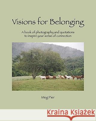 Visions For Belonging: a book of photography and quotations to inspire your sense of connection