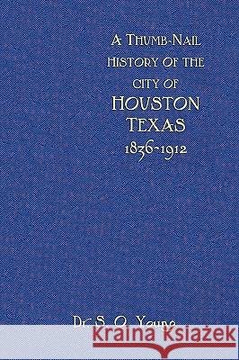 A Thumbnail History of the City of Houston, Texas