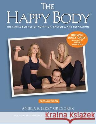 The Happy Body: The Simple Science of Nutrition, Exercise, and Relaxation (Black&White)