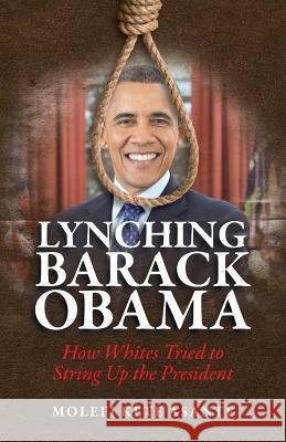 Lynching Barack Obama: How Whites Tried to String Up the President