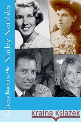 Nutley Notables: The men and women who made a memorable impact on our home town, Nutley, New Jersey