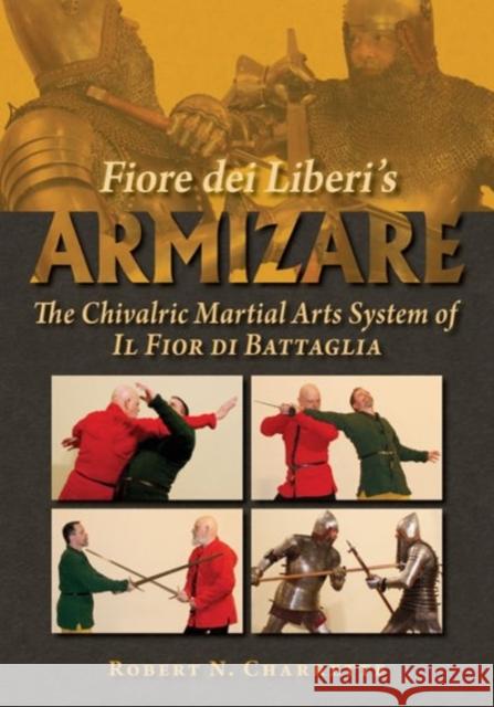 Fiore dei Liberi's Armizare: The Chivalric Martial Arts System of Il Fior di Battaglia