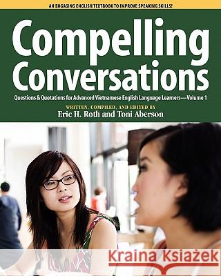 Compelling Conversations, Questions and Quotations for Advanced Vietnamese English Language Learners