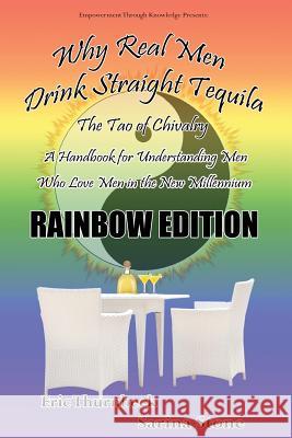 Why Real Men Drink Straight Tequila Rainbow Edition