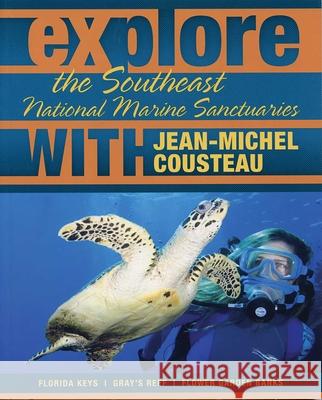 Explore the Southeast National Marine Sanctuaries with Jean-Michel Cousteau: Florida Keys/Gray's Reef/Flower Garden Banks