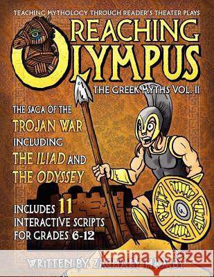 Reaching Olympus: Teaching Mythology Through Reader's Theater, The Greek Myths Vol. II, The Saga of the Trojan War Including the Iliad a