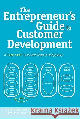 The Entrepreneur's Guide to Customer Development: A cheat sheet to The Four Steps to the Epiphany