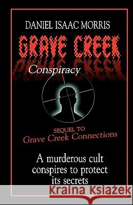 Grave Creek Conspiracy: A sequel to 