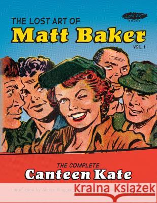 The Lost Art of Matt Baker Vol. 1: The Complete Canteen Kate