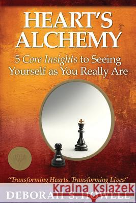 Heart's Alchemy: 5 core insights to seeing yourself as you really are