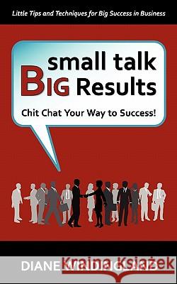 Small Talk, Big Results: Chit Chat Your Way to Success!