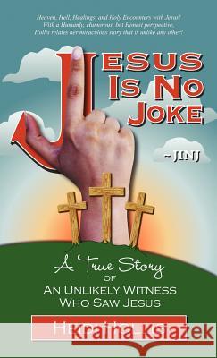 Jesus Is No Joke: A True Story of an Unlikely Witness Who Saw Jesus
