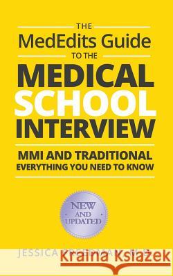 The MedEdits Guide to the Medical School Interview: MMI and Traditional: Everything you need to know