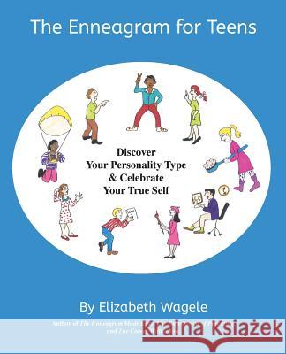 The Enneagram for Teens: Discover Your Personality Type and Celebrate Your True Self