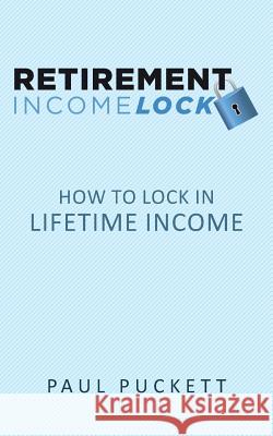 Retirement Income Lock: How to Lock In Lifetime Income