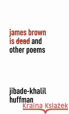 James Brown is Dead and Other Poems
