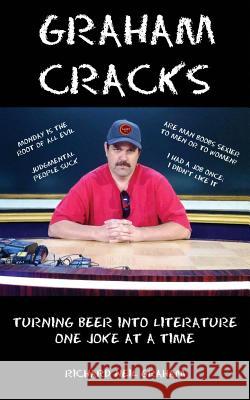 Graham Cracks: Turning Beer Into Literature, One Joke at a Time