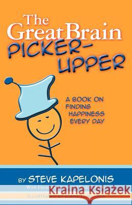 The Great Brain Picker-Upper: A Book on Finding Happiness Every Day