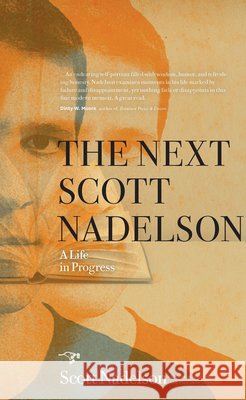 The Next Scott Nadelson: A Life in Progress
