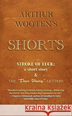 Arthur Wooten's Shorts: Stroke Of Luck: a short story & The 