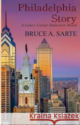 Philadelphia Story: A Lance Carter Detective Novel