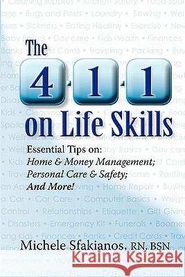 The 4-1-1 on Life Skills: Essential Tips on: Home & Money Management; Personal Care & Safety; and More!