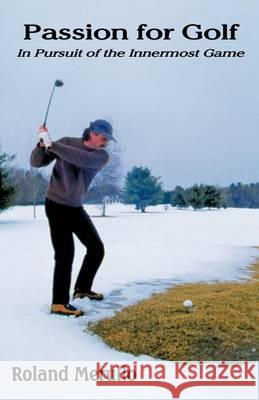 Passion for Golf: In Pursuit of the Innermost Game