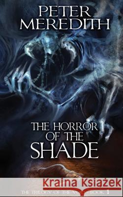 The Horror Of The Shade: The Trilogy Of The Void-Book One