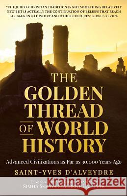 The Golden Thread of World History: Advanced Civilizations as Far as 30,000 Years Ago