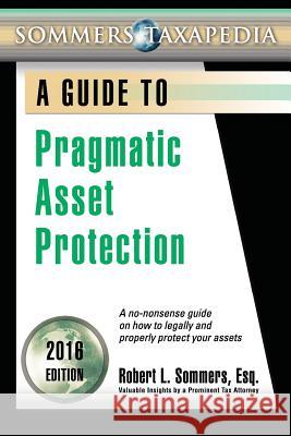 Pragmatic Asset Protection Book: A no-nonsense guide on how to legally and properly protect your assets