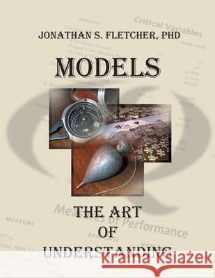 Models: The Art of Understanding