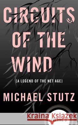 Circuits of the Wind: A Legend of the Net Age