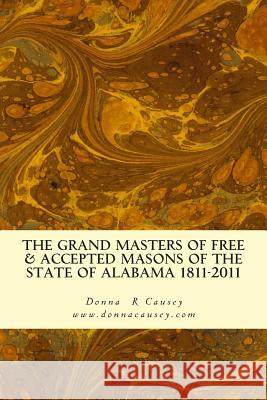 The Grand Masters of Free & Accepted Masons of the State of Alabama 1811-2011