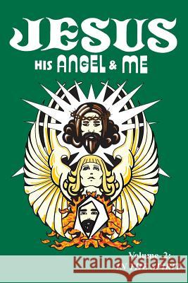 Jesus, His Angel & Me (Volume 2): In the Spirit