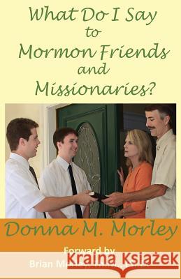 What Do I Say to Mormon Friends and Missionaries?
