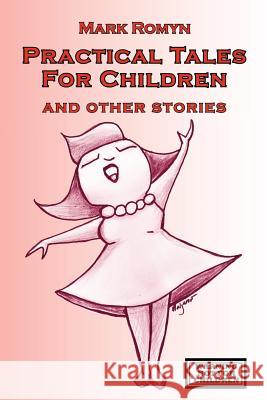 Practical Tales for Children and Other Stories