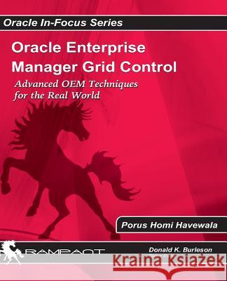 Oracle Enterprise Manager Grid Control: Advanced OEM Techniques for the Real World