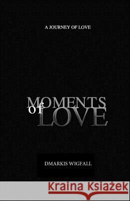 Moments of Love: A Journey of Love